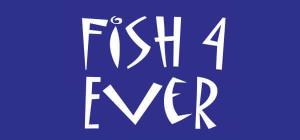 FISH 4 EVER